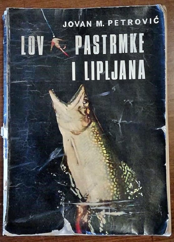 Knjiga „Lov pastrmke i lipljana“ Jovan M. Petrović