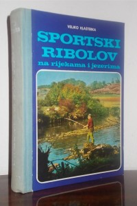 Knjiga: SPORTSKI RIBOLOV na rijekama i jezerima